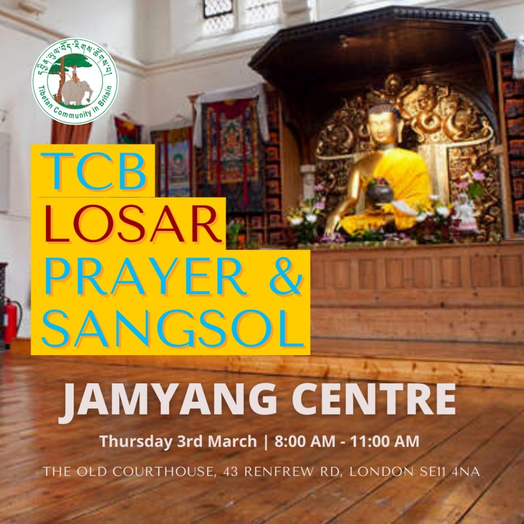 Losar Prayer & Sangsol @ Jamyang Buddhist Centre | 3rd March from 8am to 11 am
Organised by Tibetan Community UK